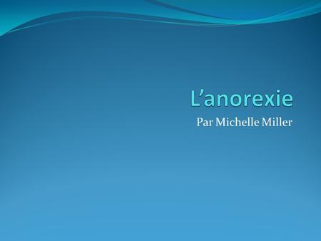 L’anorexie Par Michelle Miller.