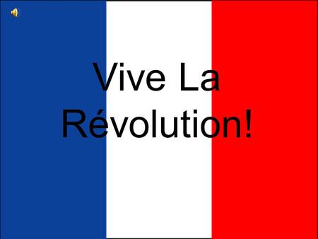 Vive La Révolution!.