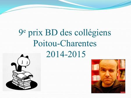 9 e prix BD des collégiens Poitou-Charentes 2014-2015.
