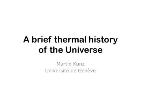 A brief thermal history of the Universe