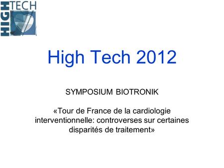 High Tech 2012 SYMPOSIUM BIOTRONIK