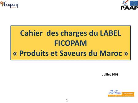 Cahier des charges du LABEL FICOPAM « Produits et Saveurs du Maroc »