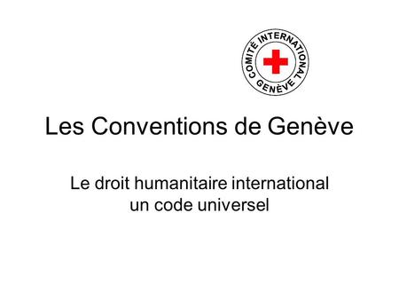 Les Conventions de Genève