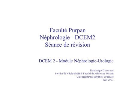 Faculté Purpan Néphrologie - DCEM2 Séance de révision