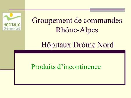 Groupement de commandes Rhône-Alpes Hôpitaux Drôme Nord