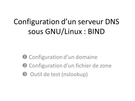 Configuration d’un serveur DNS sous GNU/Linux : BIND
