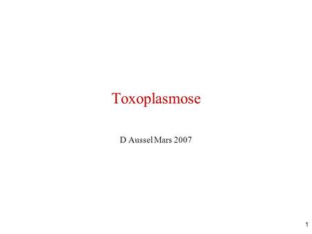 Toxoplasmose D Aussel Mars 2007.