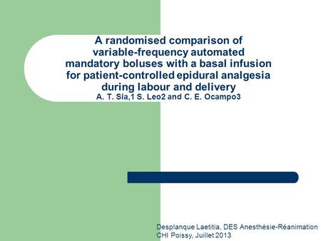 A randomised comparison of variable-frequency automated mandatory boluses with a basal infusion for patient-controlled epidural analgesia during labour.