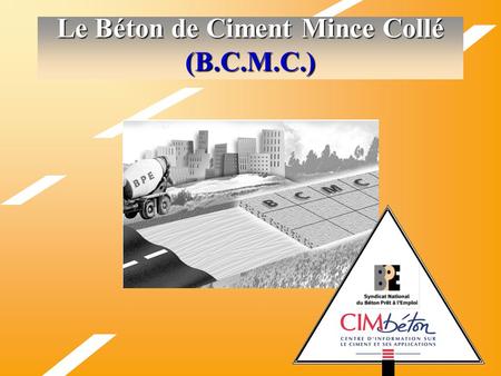 Le Béton de Ciment Mince Collé (B.C.M.C.)