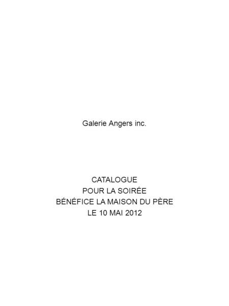 CATALOGUE POUR LA SOIRÉE BÉNÉFICE LA MAISON DU PÈRE LE 10 MAI 2012