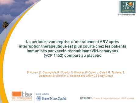 Les instantanées CROI 2007 – D’après B. Autran et al.abstract 126LB actualisé La période avant reprise d’un traitement ARV après interruption thérapeutique.