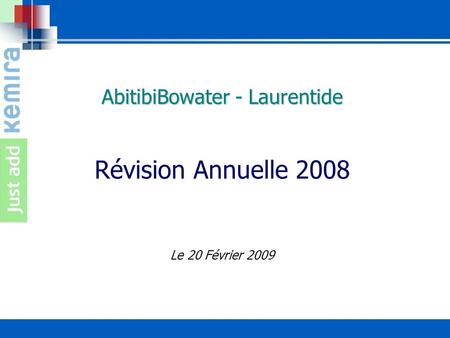 AbitibiBowater - Laurentide AbitibiBowater - Laurentide Révision Annuelle 2008 Le 20 Février 2009.