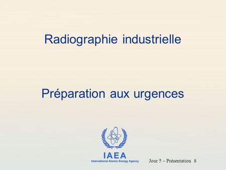 Radiographie industrielle Préparation aux urgences