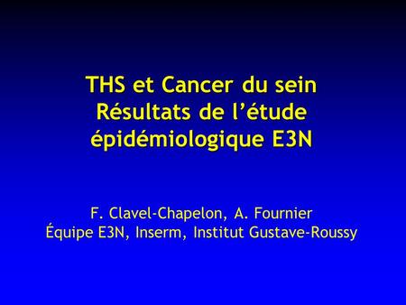 THS et Cancer du sein Résultats de l’étude épidémiologique E3N F