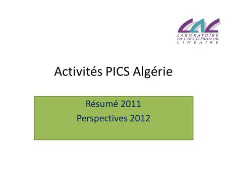 Activités PICS Algérie Résumé 2011 Perspectives 2012.