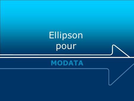 MODATA Ellipson pour. Présentation ECSI Chorus Les plus.