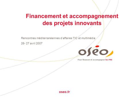 OSEO, pour financer et accompagner les PME