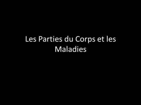 Les Parties du Corps et les Maladies