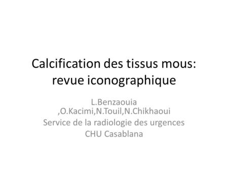 Calcification des tissus mous: revue iconographique
