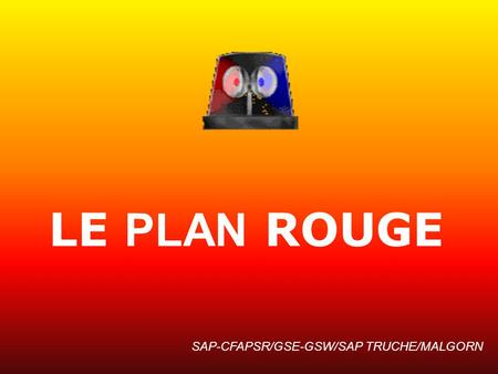 LE PLAN ROUGE SAP-CFAPSR/GSE-GSW/SAP TRUCHE/MALGORN.