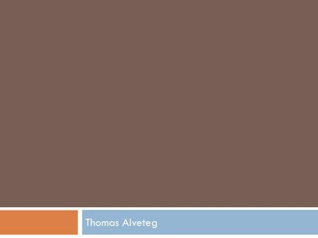 Thomas Alveteg. PRE-WORKSHOP ASSIGNMENTS + HOME WORK FOR WEDNESDAY Thomas Alveteg PRE-WORKSHOP ASSIGNEMENT + DEVOIR POUR MERCREDI.