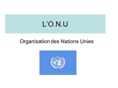 L’O.N.U Organisation des Nations Unies. Les huit secrétaires généraux  Trygve Lie (Norvège), Secrétaire général de février 1946 jusqu'à sa démission.