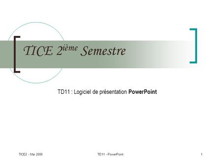 TD11 : Logiciel de présentation PowerPoint