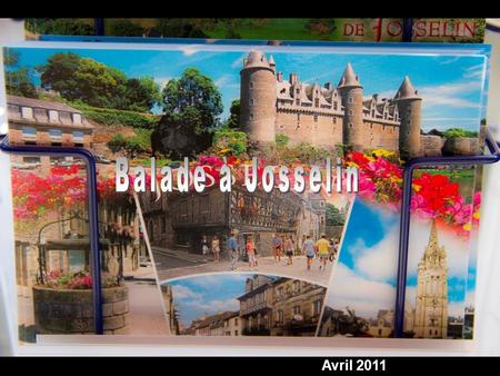 Avril 2011. Josselin est une commune située dans le département du Morbihan.