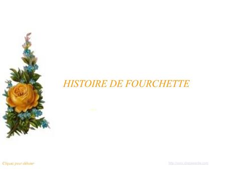 HISTOIRE DE FOURCHETTE