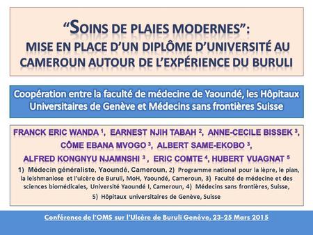 “Soins de plaies modernes”: mise en place d’un diplôme d’université au Cameroun autour de l’expérience du Buruli Coopération entre la faculté de médecine.