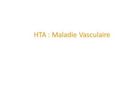 HTA : Maladie Vasculaire