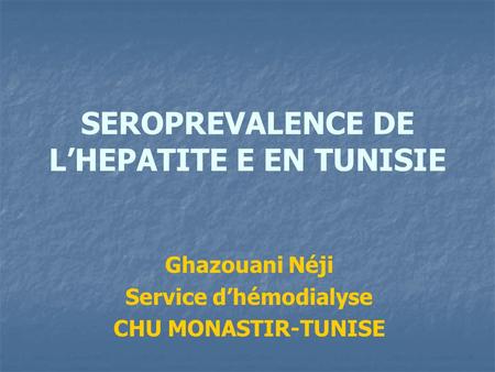 SEROPREVALENCE DE L’HEPATITE E EN TUNISIE