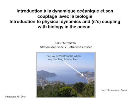 Stemmann, M1 2014 Lars Stemmann, Station Matine de Villefranche sur Mer  Introduction à la dynamique océanique et son couplage.