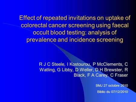 Effect of repeated invitations on uptake of colorectal cancer screening using faecal occult blood testing: analysis of prevalence and incidence screening.