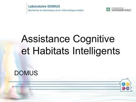 Assistance Cognitive et Habitats Intelligents DOMUS.