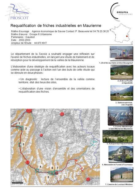 Requalification de friches industrielles en Maurienne Maître d’ouvrage : Agence économique de Savoie Contact :P. Beauverie tel 04.79.25.36.20 Maître d’œuvre.