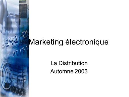 Marketing électronique La Distribution Automne 2003.