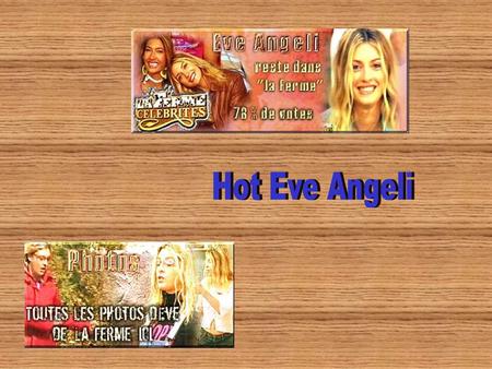 Hot Eve Angeli.