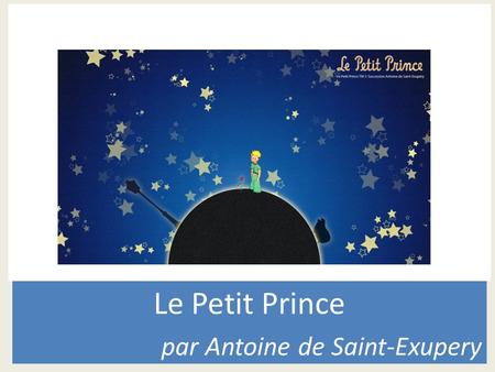 Le Petit Prince par Antoine de Saint-Exupery.