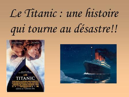 Le Titanic : une histoire qui tourne au désastre!!