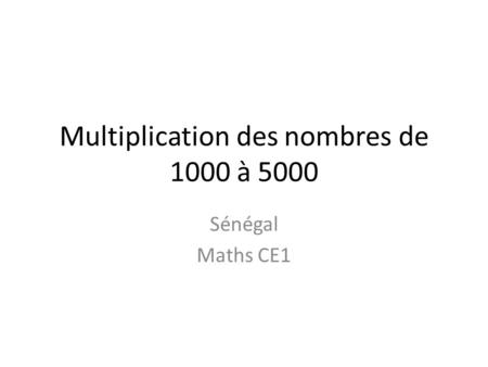 Multiplication des nombres de 1000 à 5000