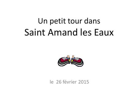 Un petit tour dans Saint Amand les Eaux le 26 février 2015.