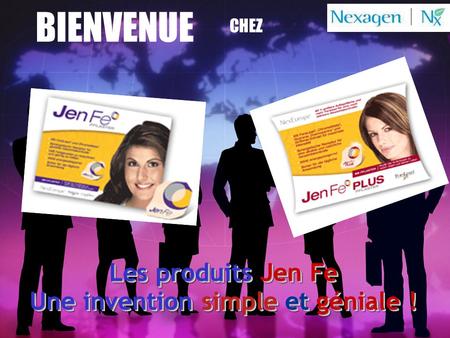 BIENVENUE CHEZ Les produits Jen Fe Une invention simple et géniale ! Les produits Jen Fe Une invention simple et géniale !