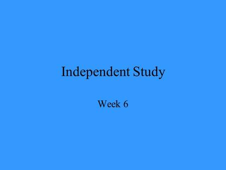 Independent Study Week 6. Welcome to Week #6 This week you will have daily grammar exercises to practice the Present Tense of RE Verbs and adverbs. You.