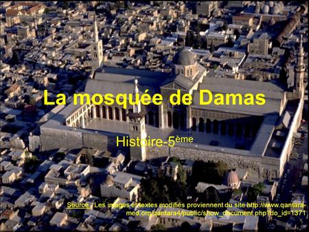 La mosquée de Damas Histoire-5ème
