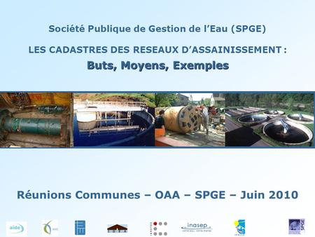 Buts, Moyens, Exemples Réunions Communes – OAA – SPGE – Juin 2010