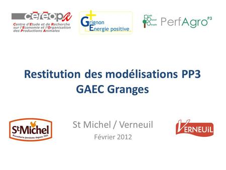 Restitution des modélisations PP3 GAEC Granges St Michel / Verneuil Février 2012.