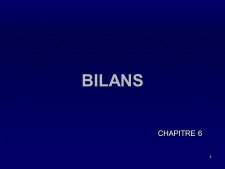 BILANS 						CHAPITRE 6.