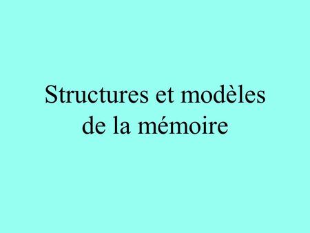 Structures et modèles de la mémoire