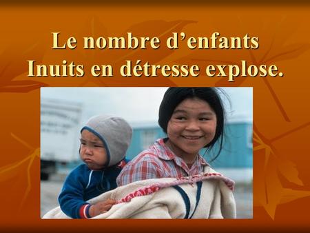 Le nombre d’enfants Inuits en détresse explose..
